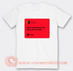 Ariana Grande Don't Comment On My Body T-Shirt On Sale