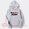 Ban Sex Now Hoodie On Sale