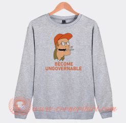 Become Ungovernable Dale Gribble Sweatshirt