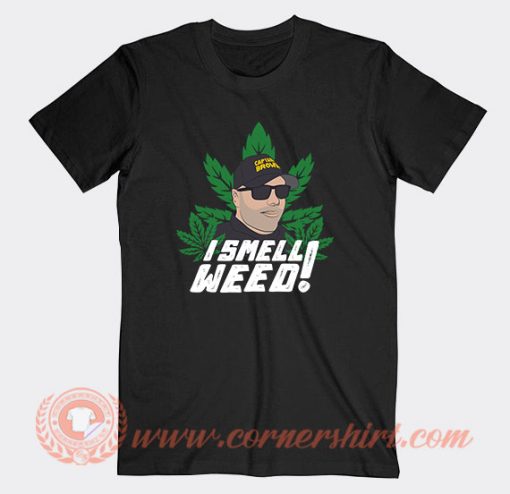 Captain Danny Brown I Smell Weed T-Shirt On Sale