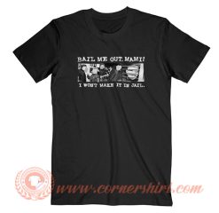 Dominik Mysterio Bail Me Out Mami T-Shirt On Sale