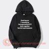 God Knew I Would be too Powerful Hoodie On Sale