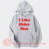 I Like Older Men Hoodie On Sale