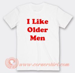 I Like Older Men T-Shirt On Sale