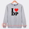 I Love DP Sweatshirt