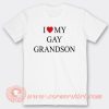 I Love My Gay Grandson T-Shirt On Sale