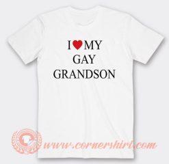 I Love My Gay Grandson T-Shirt On Sale