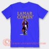 Lamar Comin T-Shirt On Sale