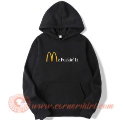 Mc Fuckin’ It Hoodie On Sale