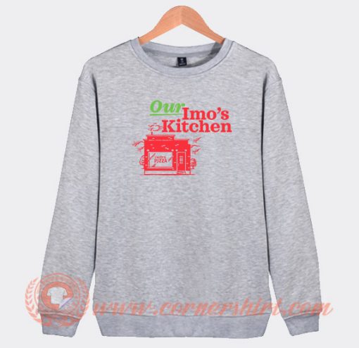 Our Imo's Pizza Kitchen Sweatshirt