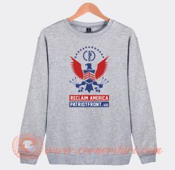 Reclaim America Patriot Front Sweatshirt