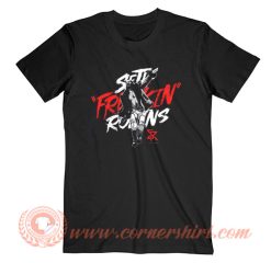 Seth Freakin Rollins Sing My Song T-Shirt On Sale