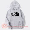Sit On My Face North Face Logo Hoodie On Sale