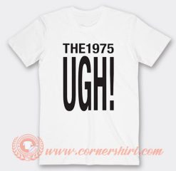 The 1975 Ugh T-Shirt