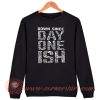 The Usos Day One Ish Sweatshirt