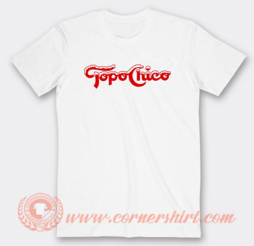 Topo Chico T-Shirt On Sale