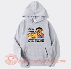 Yeah I'm Into Fitness Fitness Whole Pizza In My Mouth Hoodie On Sale