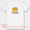 You Are Not Immune To Propaganda Garfield T-Shirt On Sale