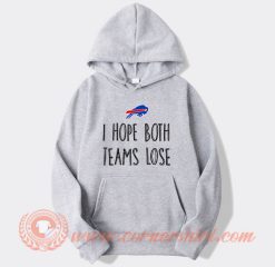Buffalo Bills I Hope Both Teams Lose Hoodie On Sale