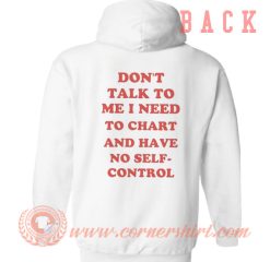 Don't Talk To Me I Need To Chart Hoodie On Sale