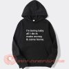 I'm Boring Baby All I Do Is Make Money Hoodie On Sale