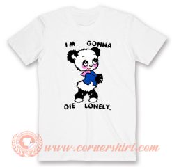 I'm Gonna Die Lonely Harry Styles T-Shirt On Sale
