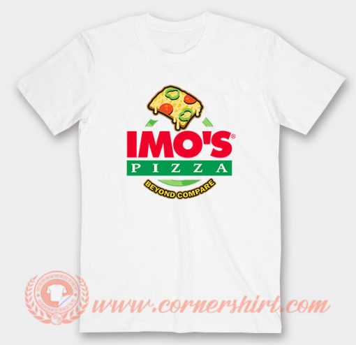 Imo's Pizza Beyond Compare T-Shirt On Sale