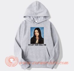 Mikey Madison I'd Let Her Kill Me Hoodie On Sale