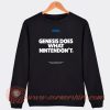 Sega Genesis Does What Nintendon't Sweatshirt