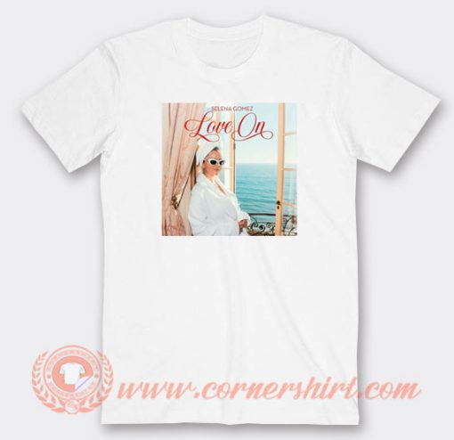 Selena Gomez Love You T-Shirt On Sale