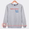 Stupid Is As Stupid Does Forrest Gump Sweatshirt