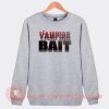 Vampire Bait Sweatshirt