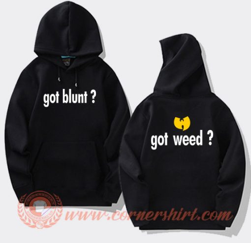 Wu Tang Got Blunt Got Weed Hoodie On Sale