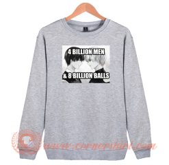 4 Billion Men 8 Billion Balls Anime Sweatshirt
