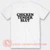 Chicken Tender Slut T-Shirt On Sale
