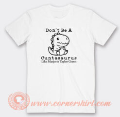 Cuntasaurus Like Marjorie Taylor Green T-Shirt On Sale