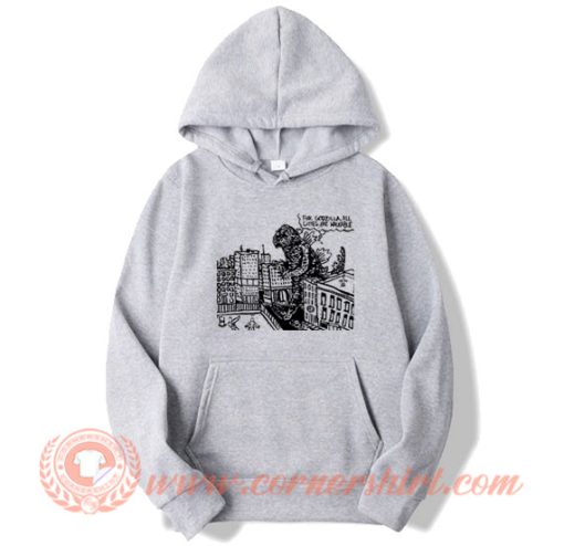 For Godzilla All Cities Are Walkable Hoodie On Sale