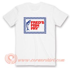 Fred's Fish Fry T-Shirt On Sale