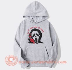 Ghost Face No You Hang Up First Hoodie On Sale