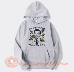 I'm Just A dude Who Love Tits Hoodie On Sale