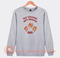 Imo's Pizza No Square Left Behind Sweatshirt
