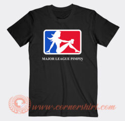 Major League Pimpin T-Shirt On Sale