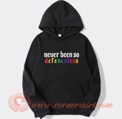Never Been So Defenceless Hoodie On Sale