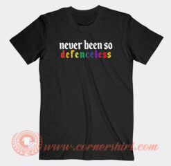 Never Been So Defenceless T-Shirt On Sale