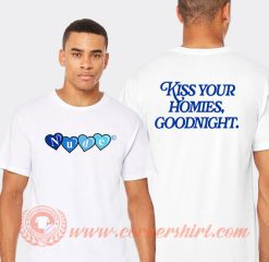 Nude Kiss Your Homies Goodnight T-Shirt On Sale