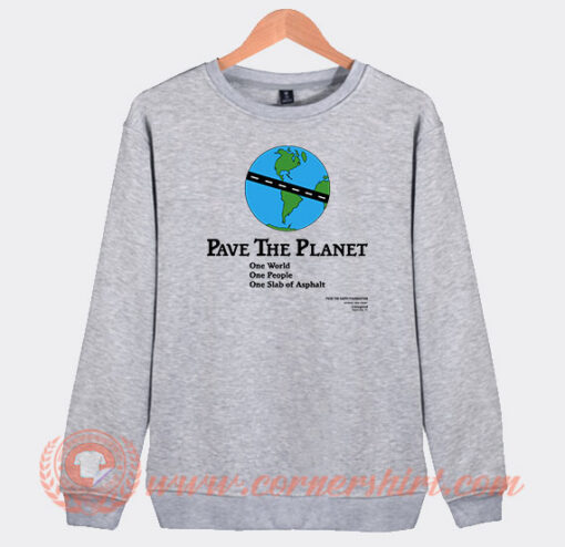 Pave The Planet One World Sweatshirt