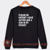 Please Be Patient I Have Autism And A Gun In My Pocket Sweatshirt