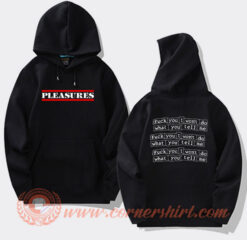 Pleasures Fuck You I Won’t Do What You Tell Me Hoodie On Sale