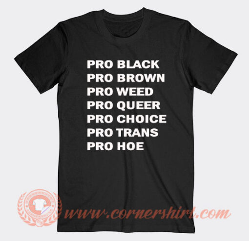 Pro Black Pro Brown Pro Weed Pro Queer T-Shirt On Sale