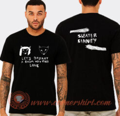Sleater Kinney Let's Destroy A Room T-Shirt On Sale